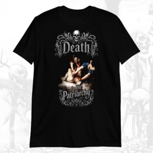 Death to the Patriarchy Shirt